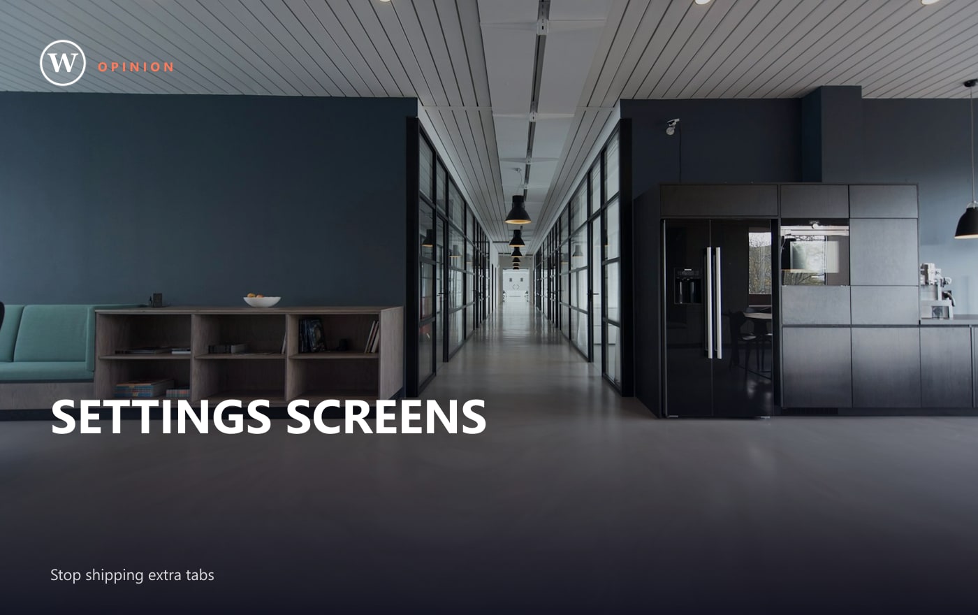 Stop Shipping Settings Screens Nobody Asked For