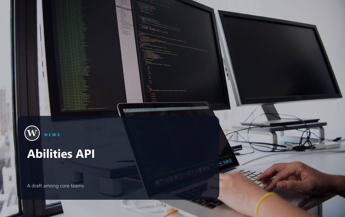 An Abilities API Draft Circulates Among Core Teams